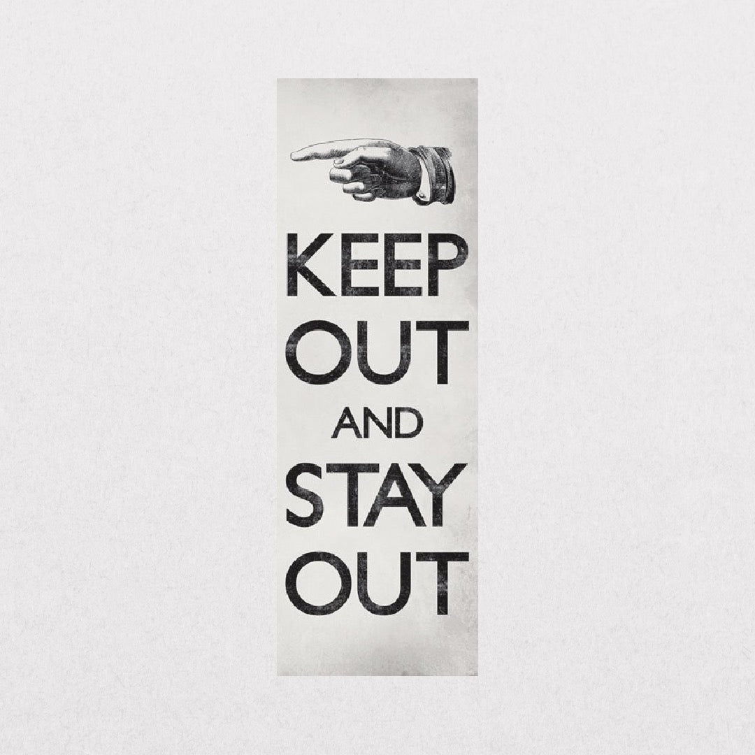 Keep Out - Stay Out