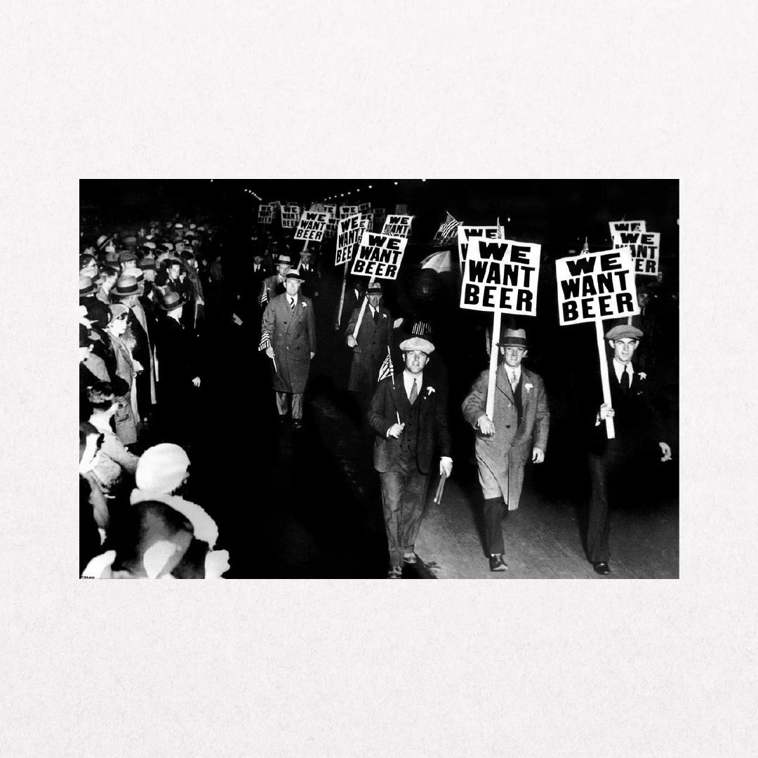 We Want Beer - Protest Against Prohibition